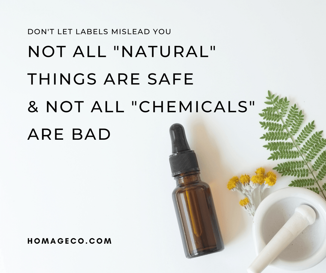 Not All "Natural" Things Are Safe & Not All "Chemicals" Are Bad!! - Homage Essentials & Co